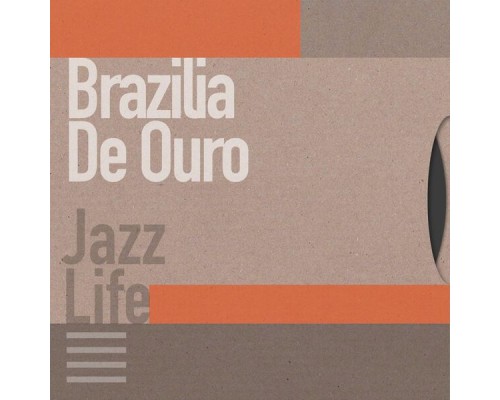 Brazilia De Ouro - Jazz Life