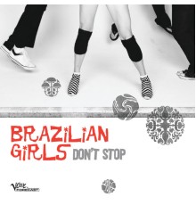 Brazilian Girls - Don't Stop