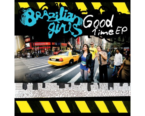 Brazilian Girls - Good Time EP