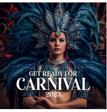 Brazilian Lounge Collection, Beach Party Chillout Music Ensemble - Get Ready for Carnival 2023: Electronic Brazilian Carnival Mix, Rio Party Music, Carnival Lounge