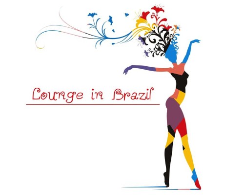 Brazilian Lounge Project - Lounge in Brazil - The Brazilian Sound of Bossa Nova and Chillout Music