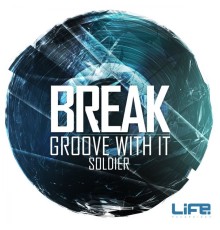 Break - Groove with It / Soldier