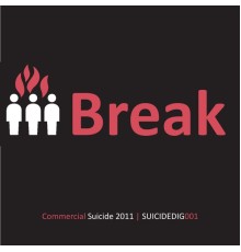 Break - Commercial Suicide Presents: Break