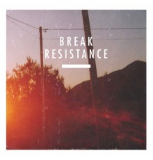 Break - Resistance