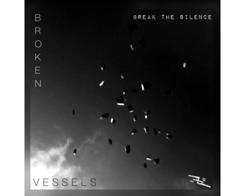 Break The Silence - Broken Vessels