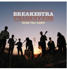 Breakestra - Dusk Till Dawn