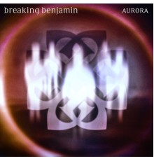 Breaking Benjamin - Aurora