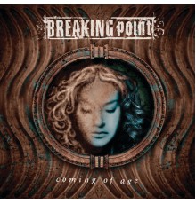 Breaking Point - Coming Of Age