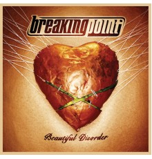 Breaking Point - Beautiful Disorder