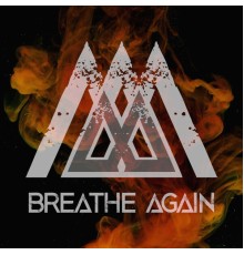 Breathe Again - Breathe Again