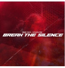 Breathe Atlantis - Break The Silence