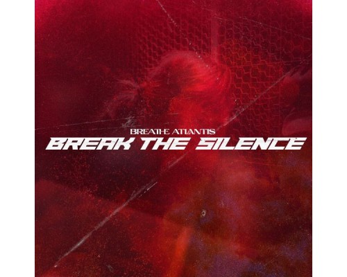 Breathe Atlantis - Break The Silence