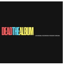 Breathe Carolina - DEADTHEALBUM