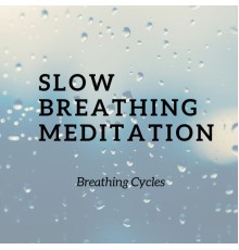 Breathing Cycles - Slow Breathing Meditation