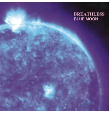 Breathless - Blue Moon