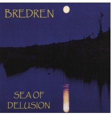 Bredren - Sea Of Delusion