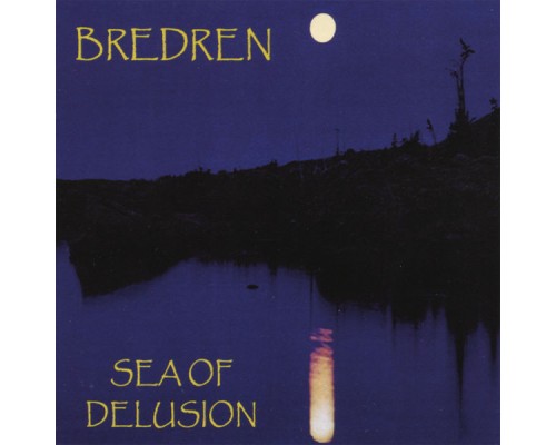 Bredren - Sea Of Delusion