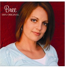 Bree - 100% Original