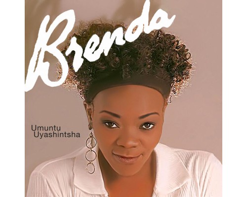 Brenda Fassie - Umuntu Uyashintsha