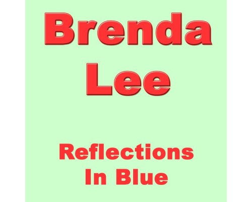 Brenda Lee - Reflections In Blue