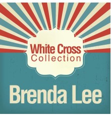 Brenda Lee - White Cross Collection