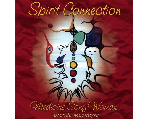 Brenda MacIntyre, Medicine Song Woman - Spirit Connection Brenda MacIntyre, Medicine Song Woman - Spirit Connection