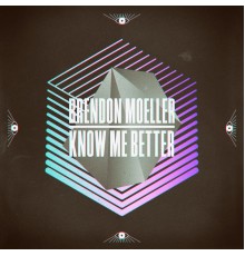 Brendon Moeller - Know Me Better