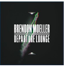 Brendon Moeller - Departure Lounge