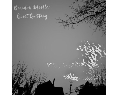 Brendon Moeller - Quiet Quitting