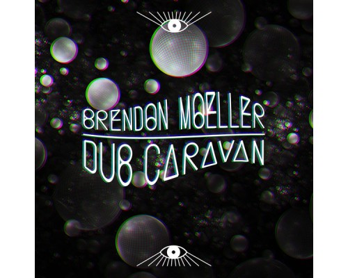 Brendon Moeller - Dub Caravan