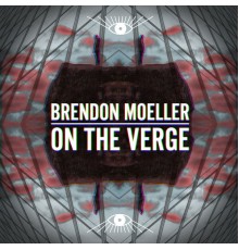 Brendon Moeller - On The Verge