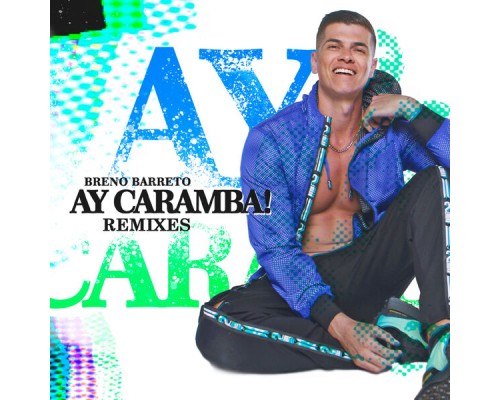 Breno Barreto - Ay Caramba (Remixes)