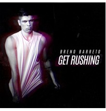 Breno Barreto - Get Rushing