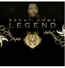 Brent Dowe - Legend