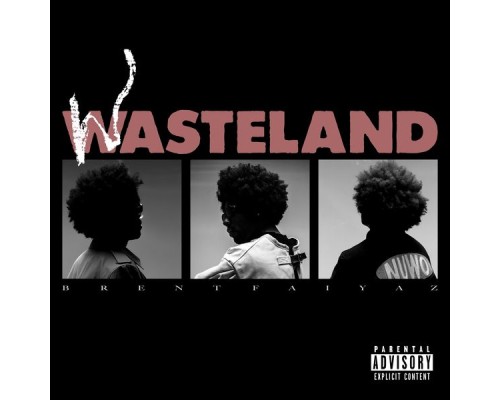 Brent Faiyaz - WASTELAND