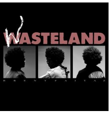 Brent Faiyaz - WASTELAND