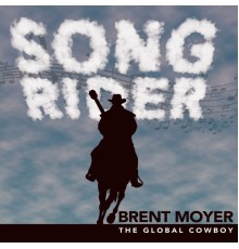 Brent Moyer - Song Rider