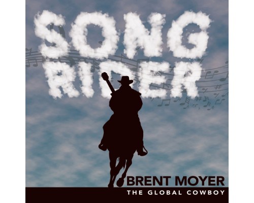 Brent Moyer - Song Rider Brent Moyer - Song Rider