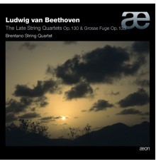 Brentano String Quartet - Ludwig van Beethoven : Late String Quartets, Op.130 - Grosse Fuge, Op.133