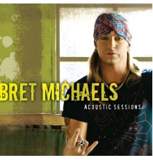 Bret Michaels - Acoustic Sessions