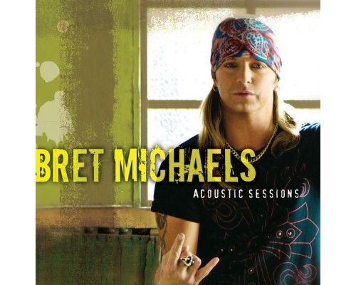 Bret Michaels - Acoustic Sessions