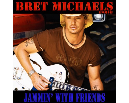 Bret Michaels - Jammin' with Friends