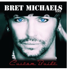 Bret Michaels - Custom Built