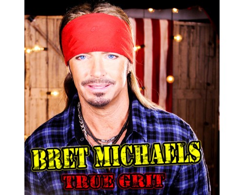 Bret Michaels - True Grit