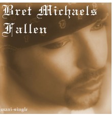 Bret Michaels - Fallen