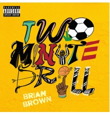 Brian Brown - Two Minute Drill