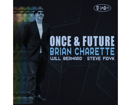 Brian Charette - Once & Future