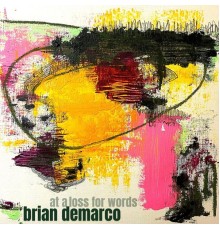 Brian DeMarco - At a Loss for Words