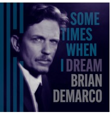 Brian DeMarco - Sometimes When I Dream