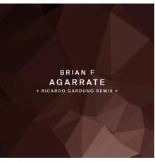 Brian F - Agarrate